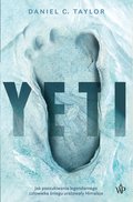 Yeti. Jak poszukiwania legendarnego Człowieka Śniegu uratowały Himalaje - ebook