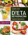 Dieta ketogeniczna. Książka kucharska. 140 przepisów  - ebook