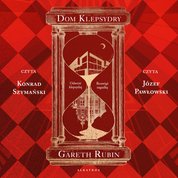 : Dom klepsydry (Los Angeles 20.XX / Londyn 80.XIX) - audiobook