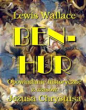 : Ben Hur. Opowiadanie historyczne z czasów Jezusa Chrystusa - ebook