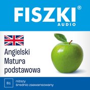 : FISZKI audio - angielski - Matura podstawowa - audiobook
