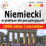 : Niemiecki w praktyce. 1000 podstawowych słów i zwrotów - audio kurs