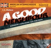 : Angielski w samochodzie. A Good Neighbour - audiobook