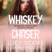 : Whiskey Chaser. Tajemnicze miasteczko Bootleg Springs - audiobook
