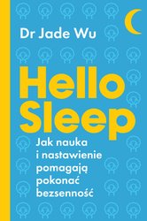 : Hello sleep. Jak nauka i nastawienie pomagają pokonać bezsenność - ebook