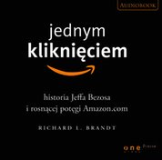 : Jednym kliknięciem. Historia Jeffa Bezosa i rosnącej potęgi Amazona - audiobook
