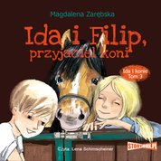 : Ida i konie. Tom 3. Ida i Filip, przyjaciel koni - audiobook