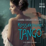 : Kossakowie. Tango - audiobook