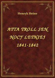 : Atta Troll Sen Nocy Letniej 1841-1842 - ebook
