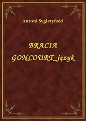 : Bracia Goncourt Język - ebook