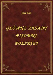 : Główne Zasady Pisowni Polskiej - ebook