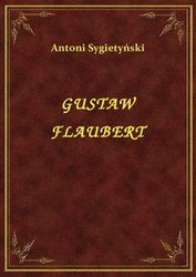 : Gustaw Flaubert - ebook