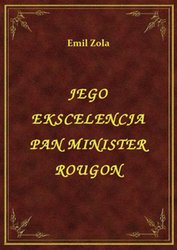: Jego Ekscelencja Pan Minister Rougon - ebook