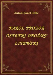 : Karol Prozor Ostatni Oboźny Litewski - ebook