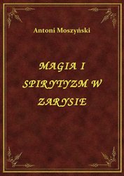 : Magia I Spirytyzm W Zarysie - ebook