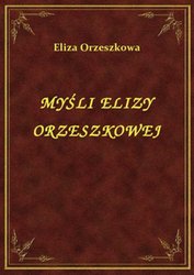 : Myśli Elizy Orzeszkowej - ebook
