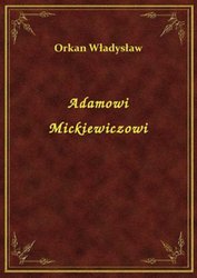 : Adamowi Mickiewiczowi - ebook