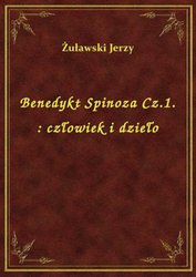 : Benedykt Spinoza Cz.1. : człowiek i dzieło - ebook