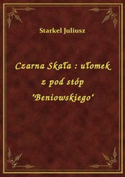 : Czarna Skała : ułomek z pod stóp "Beniowskiego" - ebook