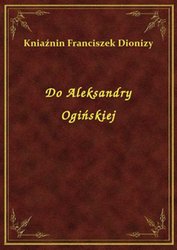 : Do Aleksandry Ogińskiej - ebook