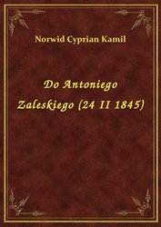 : Do Antoniego Zaleskiego (24 II 1845) - ebook