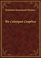 : Do Celestyna Czaplica - ebook