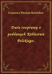 : Dwie rozprawy o poddanych Królestwa Polskiego. - ebook