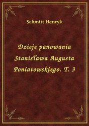 : Dzieje panowania Stanisława Augusta Poniatowskiego. T. 3 - ebook
