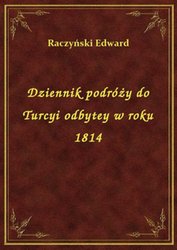 : Dziennik podróży do Turcyi odbytey w roku 1814 - ebook