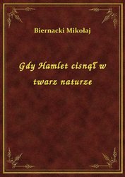 : Gdy Hamlet cisnął w twarz naturze - ebook