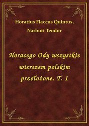 : Horacego Ody wszystkie wierszem polskim przełożone. T. 1 - ebook
