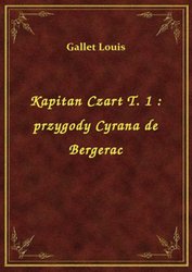 : Kapitan Czart T. 1 : przygody Cyrana de Bergerac - ebook