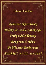 : Komitet Narodowy Polski do ludu polskiego ("Wywód Słowny Rozpraw i Akta Publiczne Emigracji Polskiej", nr 22, str.141) - ebook