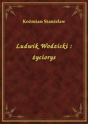 : Ludwik Wodzicki : życiorys - ebook
