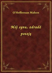 : Mój synu, zdradź poezję - ebook