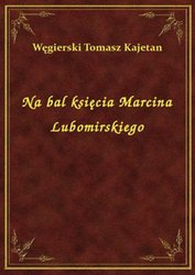 : Na bal księcia Marcina Lubomirskiego - ebook
