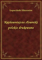 : Najdawniejsze słowniki polskie drukowane - ebook
