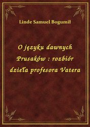 : O języku dawnych Prusaków : rozbiór dzieła profesora Vatera - ebook
