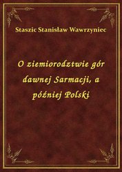: O ziemiorodztwie gór dawnej Sarmacji, a później Polski - ebook