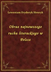 : Obraz najnowszego ruchu literackiego w Polsce - ebook