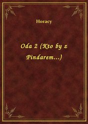 : Oda 2 (Kto by z Pindarem...) - ebook