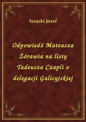 : Odpowiedź Mateusza Żórawia na listy Tadeusza Czapli o delegacji Galicyjskiej - ebook