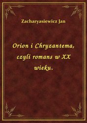 : Orion i Chryzantema, czyli romans w XX wieku. - ebook