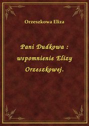 : Pani Dudkowa : wspomnienie Elizy Orzeszkowej. - ebook