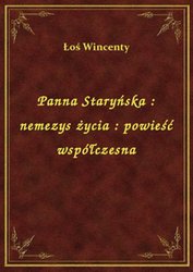 : Panna Staryńska : nemezys życia : powieść współczesna - ebook