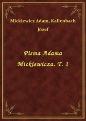: Pisma Adama Mickiewicza. T. 1 - ebook