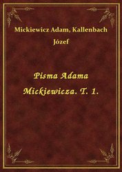 : Pisma Adama Mickiewicza. T. 1. - ebook