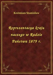 : Reprezentacya kraju naszego w Radzie Państwa 1879 r. - ebook