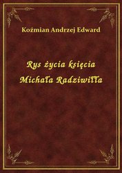 : Rys życia księcia Michała Radziwiłła - ebook