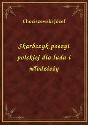 : Skarbczyk poezyi polskiej dla ludu i młodzieży - ebook